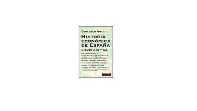 Portada de «Historia econonómica de España. Siglos XIX y XX»