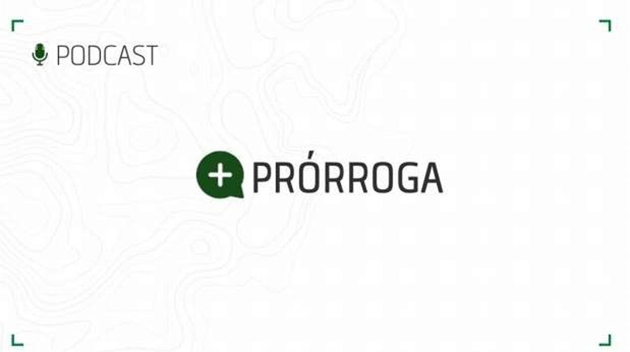 +Prórroga desgrana la previa más completa del derbi Betis - Sevilla de la Copa del Rey