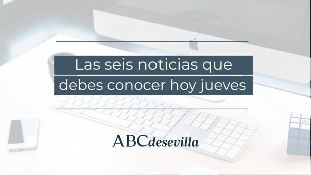 Las seis noticias que debes conocer hoy, jueves 7 de octubre