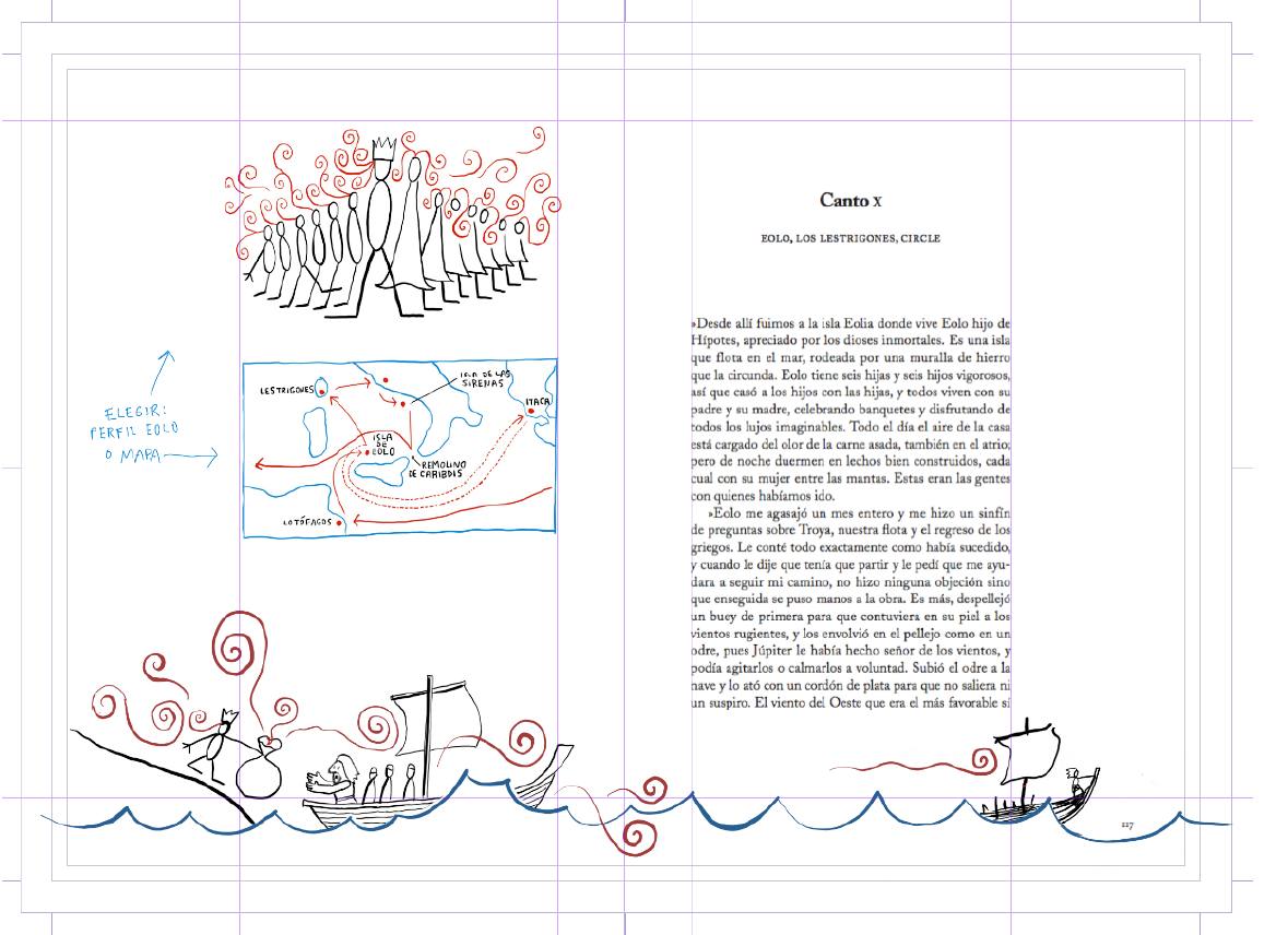 Los dibujos de Calpurnio arropan el texto sin llegar a interferir en la narración. “Es un libro arduo, y con mis dibujos intentaba ayudar al lector a no perderse en la maraña de personajes y situaciones”, dijo el dibujante. 