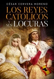 Imagen - 'Los Reyes Católicos y sus locuras'