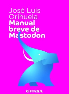 Imagen - &#039;Manual breve de Mastodon&#039;, el primer libro en español acerca de esta red social
