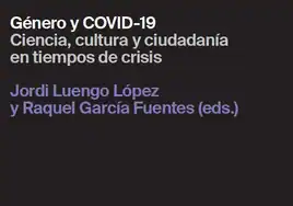 'Género y COVID-19. Ciencia, cultura y ciudadanía en tiempos de crisis'