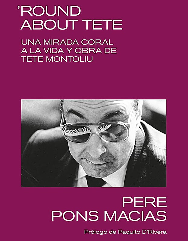 Portada de ''Round about Tete. Una mirada coral a la vida y la obra de Tete Montoliu', de Pere Pons Macías