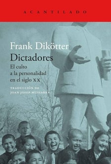 Imagen - 'Dictadores. El culto a la personalidad en el siglo XX'