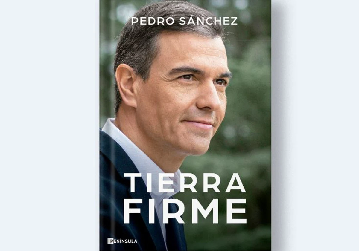 Tierra firme': Pedro Sánchez va a publicar su segundo libro como presidente  del Gobierno