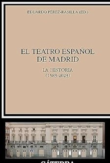Imagen - 'El Teatro Español de Madrid. La historia (1583-2023)