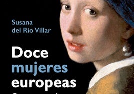 'Doce mujeres europeas. Construyendo la Unión Europea'