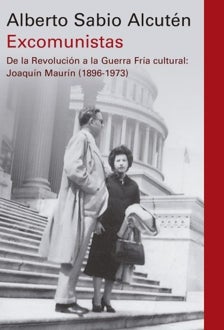 Imagen - 'Excomunistas. De la Revolución a la Guerra Fría cultural: Joaquín Maurín (1896-1973)