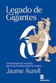 Imagen - 'Legado de gigantes. Un decálogo de valores medievales para nuestro tiempo'