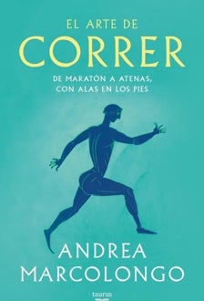 Imagen - 'El arte de correr. De Maratón  a Atenas, con alas en los pies’,