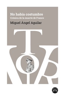 Imagen - 'No había costumbre. Crónica de la muerte de Franco'