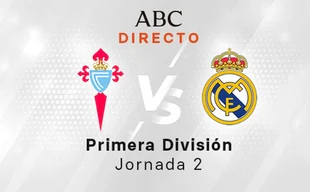 Celta - Real Madrid directo hoy: partido de jornada 2