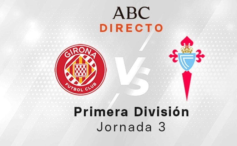 Girona - Celta en directo hoy: partido de la Liga, jornada 3