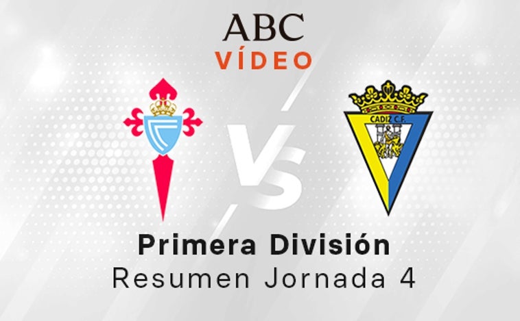 Celta  - Cádiz, el resumen en vídeo