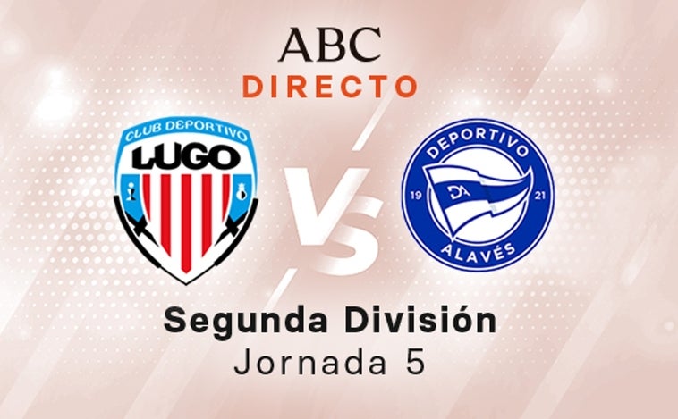 Lugo - Alavés en directo hoy: partido de la Liga SmartBank, jornada 5