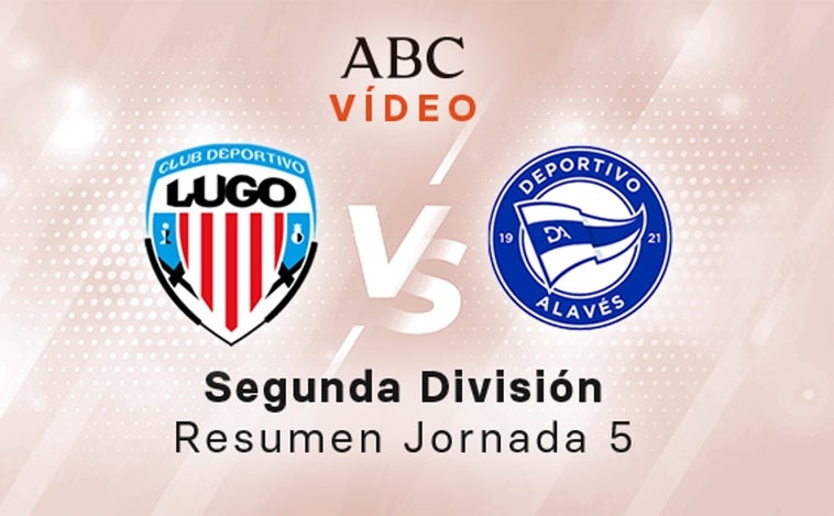 Lugo - Alavés, el resumen del partido en vídeo