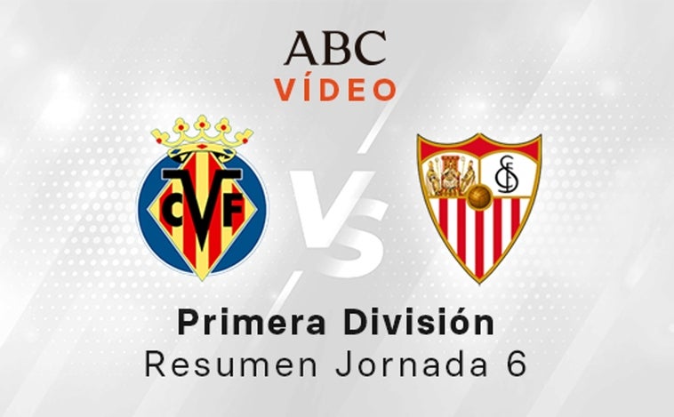 Villarreal - Sevilla, el resumen en vídeo