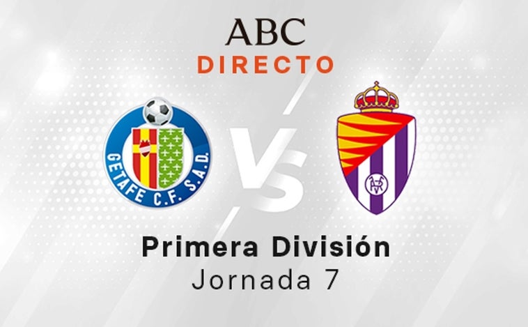 Getafe - Valladolid en directo hoy: partido de la Liga, jornada 7