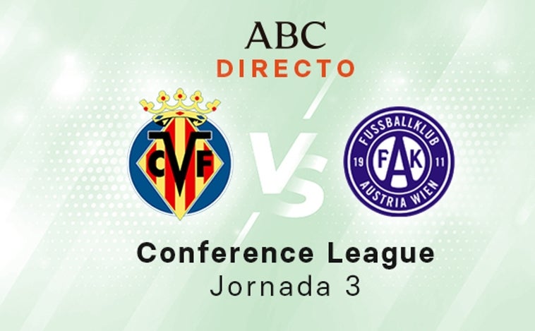 Villarreal - Austria Viena en directo hoy: partido de la Conference League