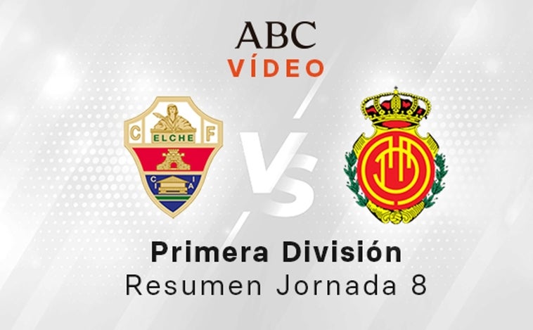 Elche - Mallorca, el resumen en vídeo