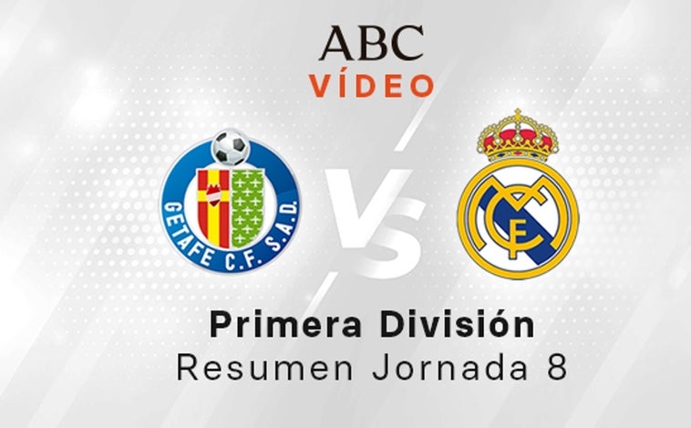 Getafe - Real Madrid, el resumen en vídeo