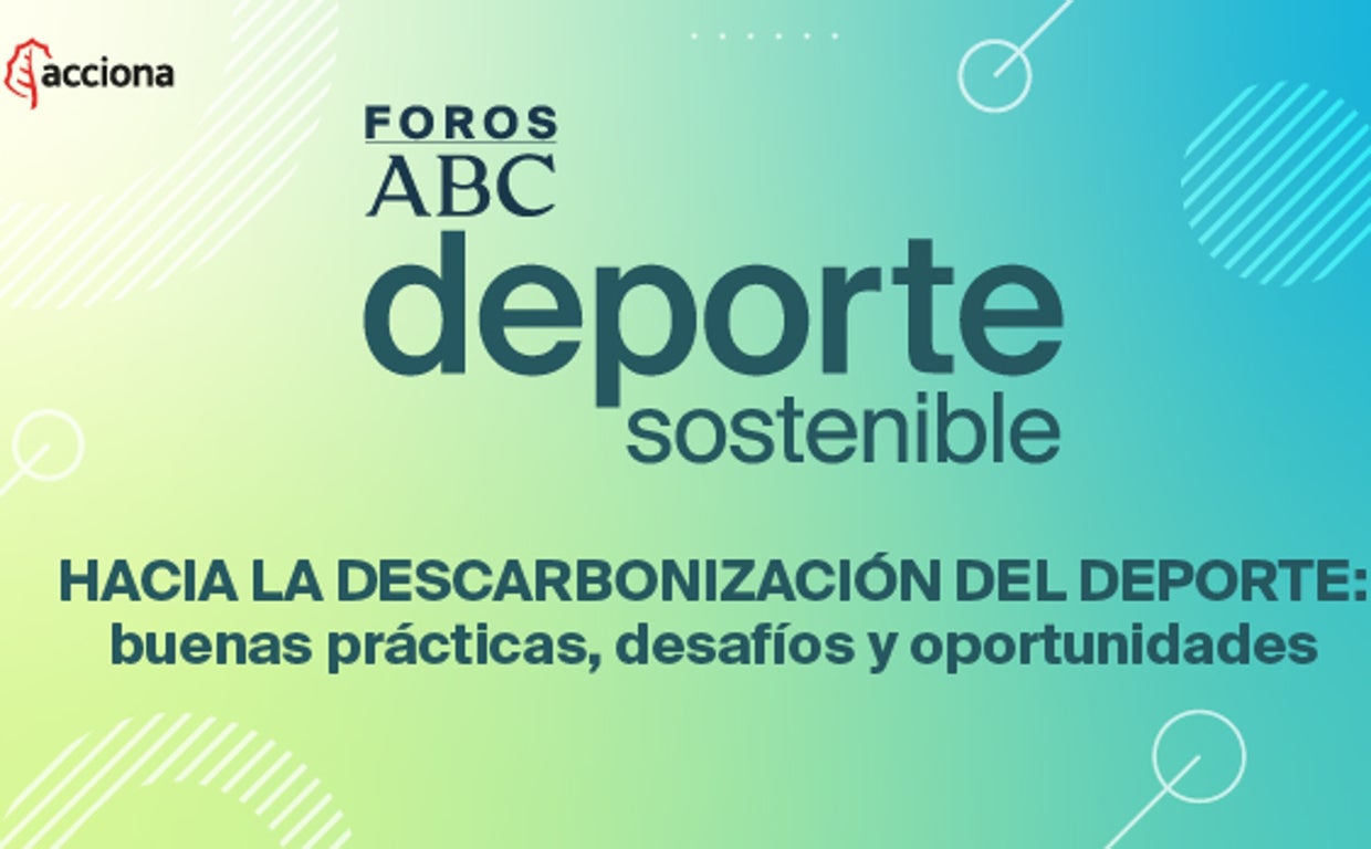 La descarbonización del deporte, a debate en un foro de ABC y Acciona el lunes 3 de octubre