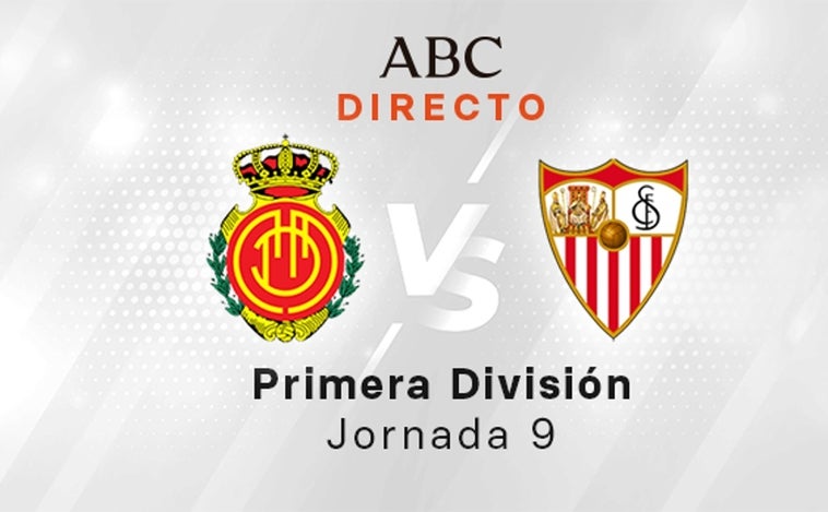 Mallorca - Sevilla en directo hoy: partido de la Liga Santander, jornada 9