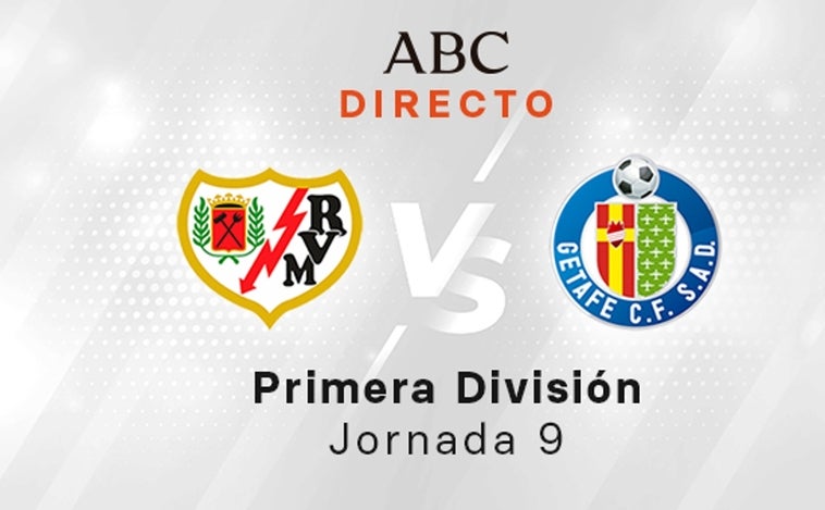 Rayo - Getafe en directo hoy: partido de la Liga Santander, jornada 9