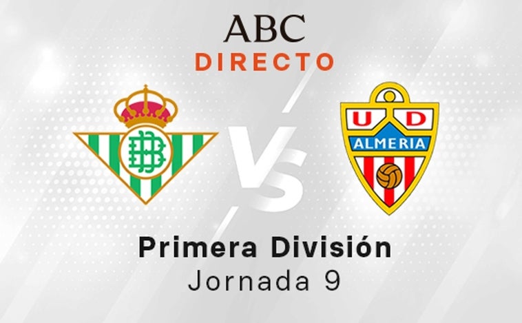 Betis - Almería en directo hoy: partido de la Liga Santander, jornada 9