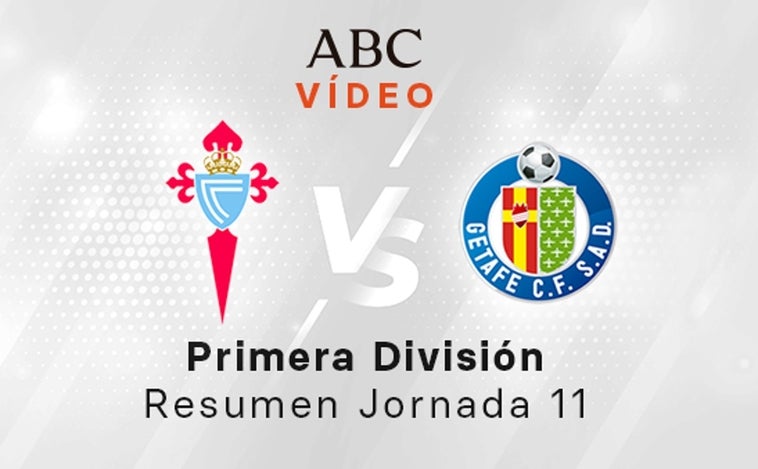 Celta - Getafe, el resumen en vídeo