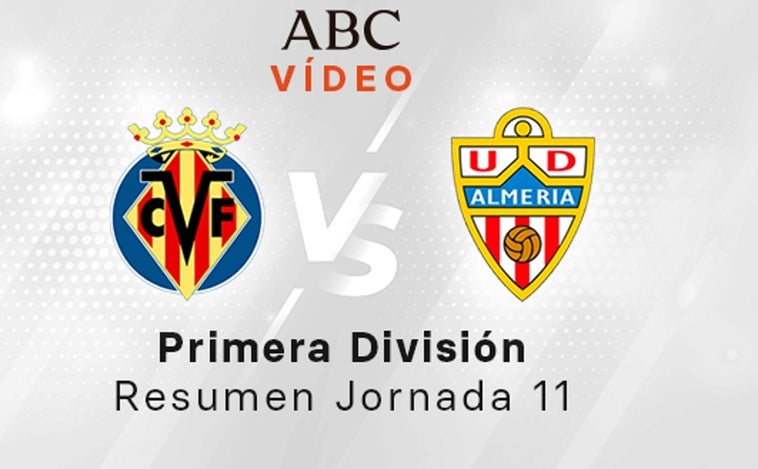 Villarreal - Almería, el resumen en vídeo