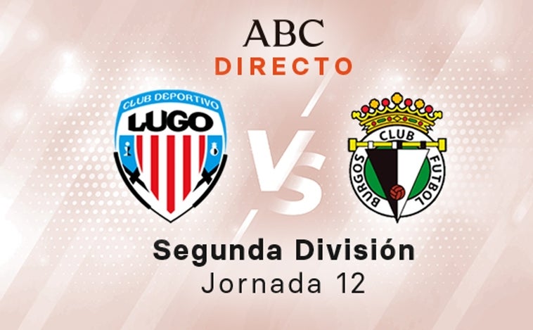 Lugo - Burgos en directo hoy: partido de la Liga SmartBank, jornada 12