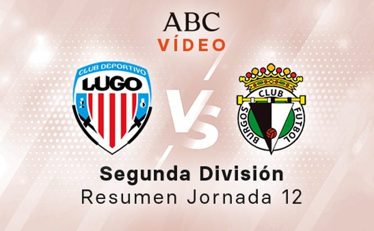 Lugo - Burgos, el resumen en vídeo