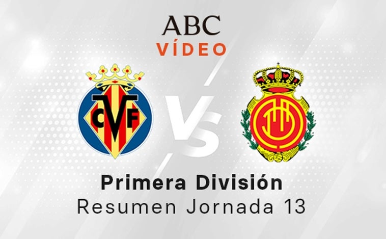 Villarreal - Mallorca, el resumen en vídeo