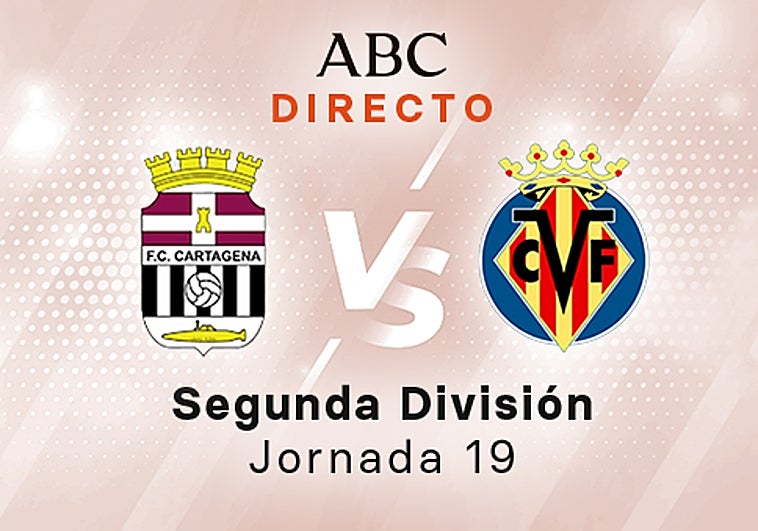 Cartagena -Villarreal B en directo hoy: partido de la Liga SmartBank, jornada 19