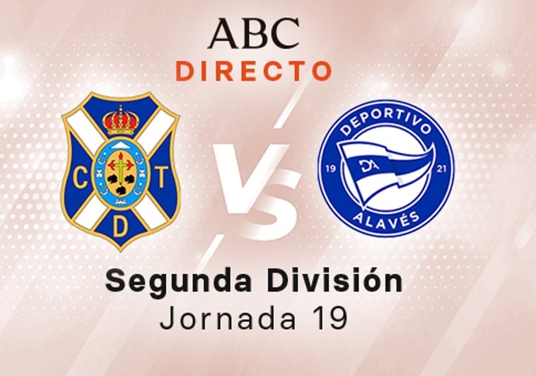 Tenerife - Alavés en directo hoy: partido de la Liga SmartBank, jornada 19