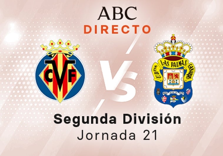 Villarreal B - Las Palmas en directo hoy: partido de la Liga SmartBank, jornada 21