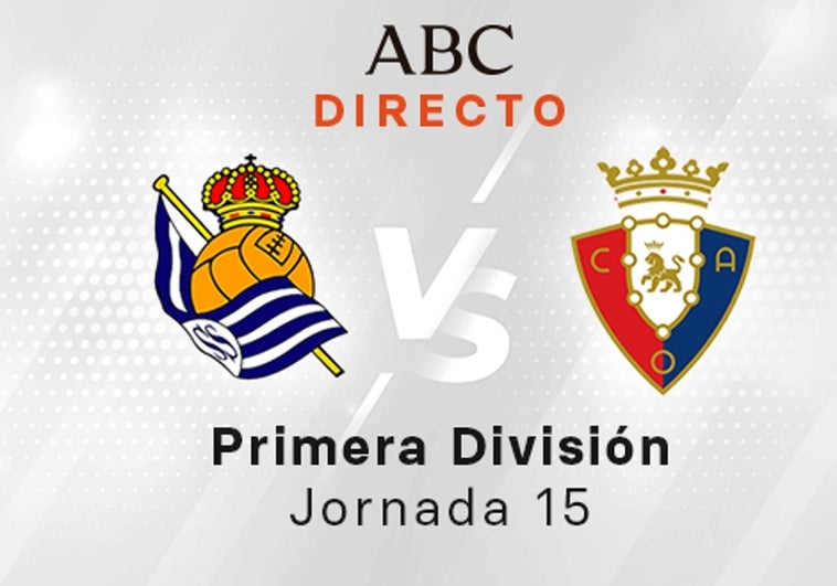 Real Sociedad - Osasuna en directo hoy: partido de la Liga Santander, jornada 15