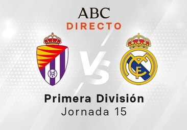 Cuadrante Extremo Lo dudo Valladolid - Real Madrid en directo hoy: partido de la Liga Santander,  jornada 15