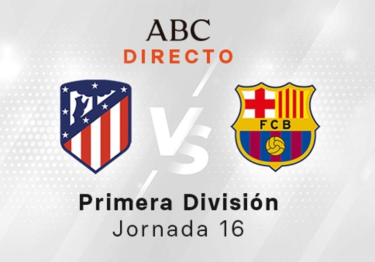 Atlético - Barcelona en directo