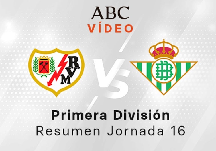 Rayo - Betis, el resumen en vídeo