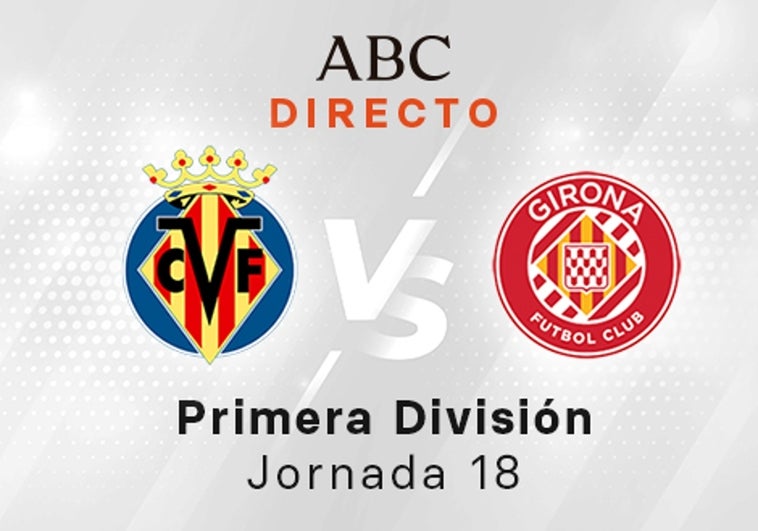 Villarreal - Girona, estadísticas del partido