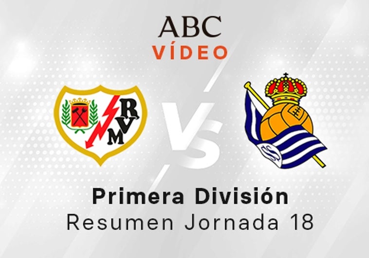 Rayo - Real Sociedad, el resumen en vídeo