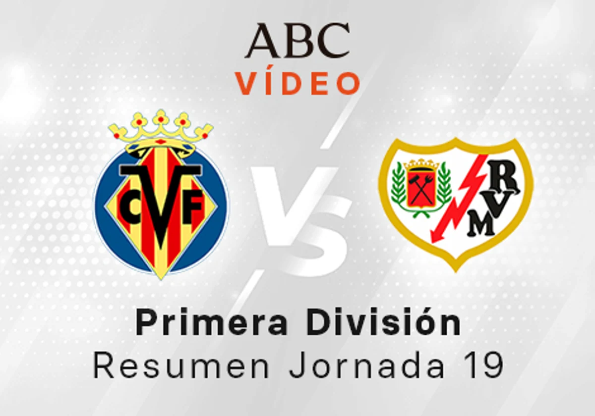 Villarreal - Rayo en directo hoy: partido de la Liga Santander, jornada 19