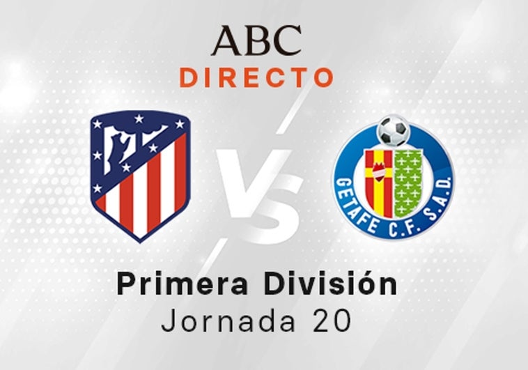 Atlético - Getafe, estadísticas del partido