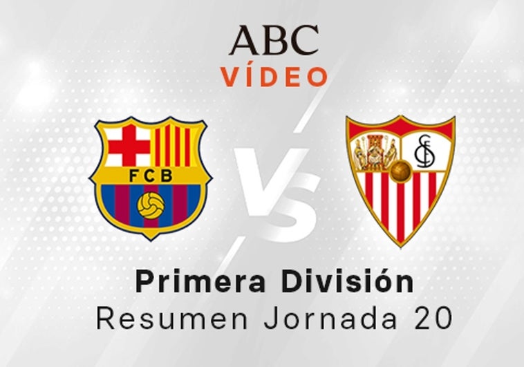 Barcelona - Sevilla, el resumen en vídeo