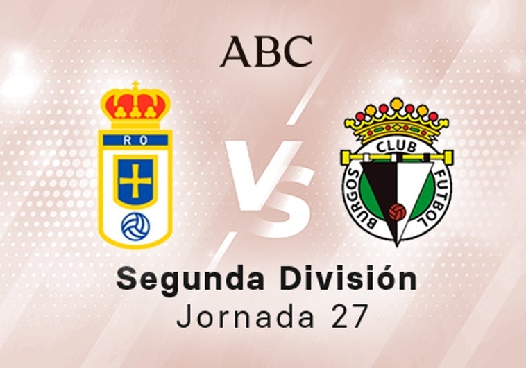 Oviedo - Burgos en directo hoy: partido de la Liga SmartBank, jornada 27