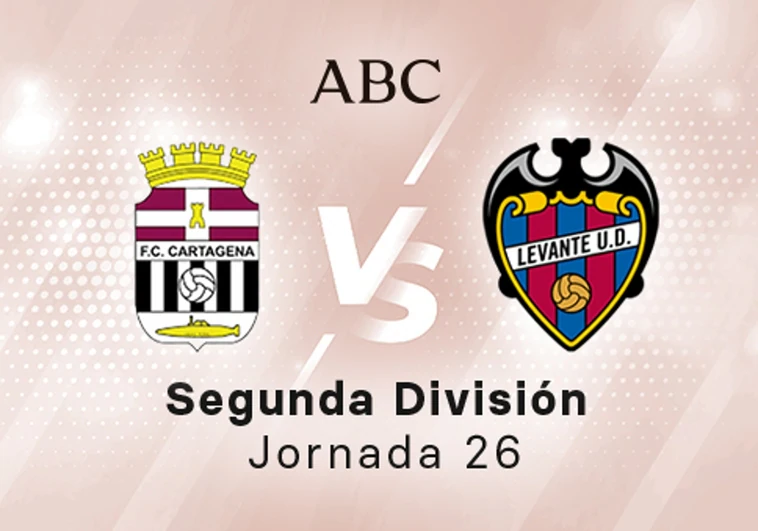 Cartagena - Levante en directo hoy: partido de la Liga SmartBank, jornada 26
