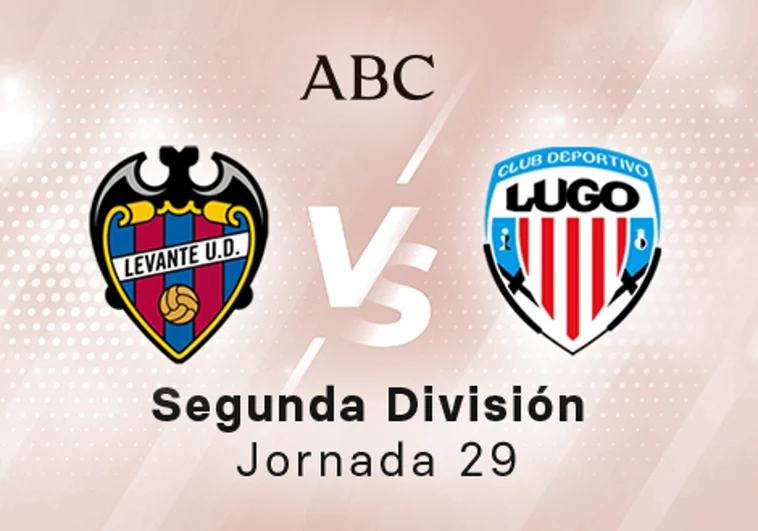 Levante - Lugo en directo hoy: partido de la Liga SmartBank, jornada 23
